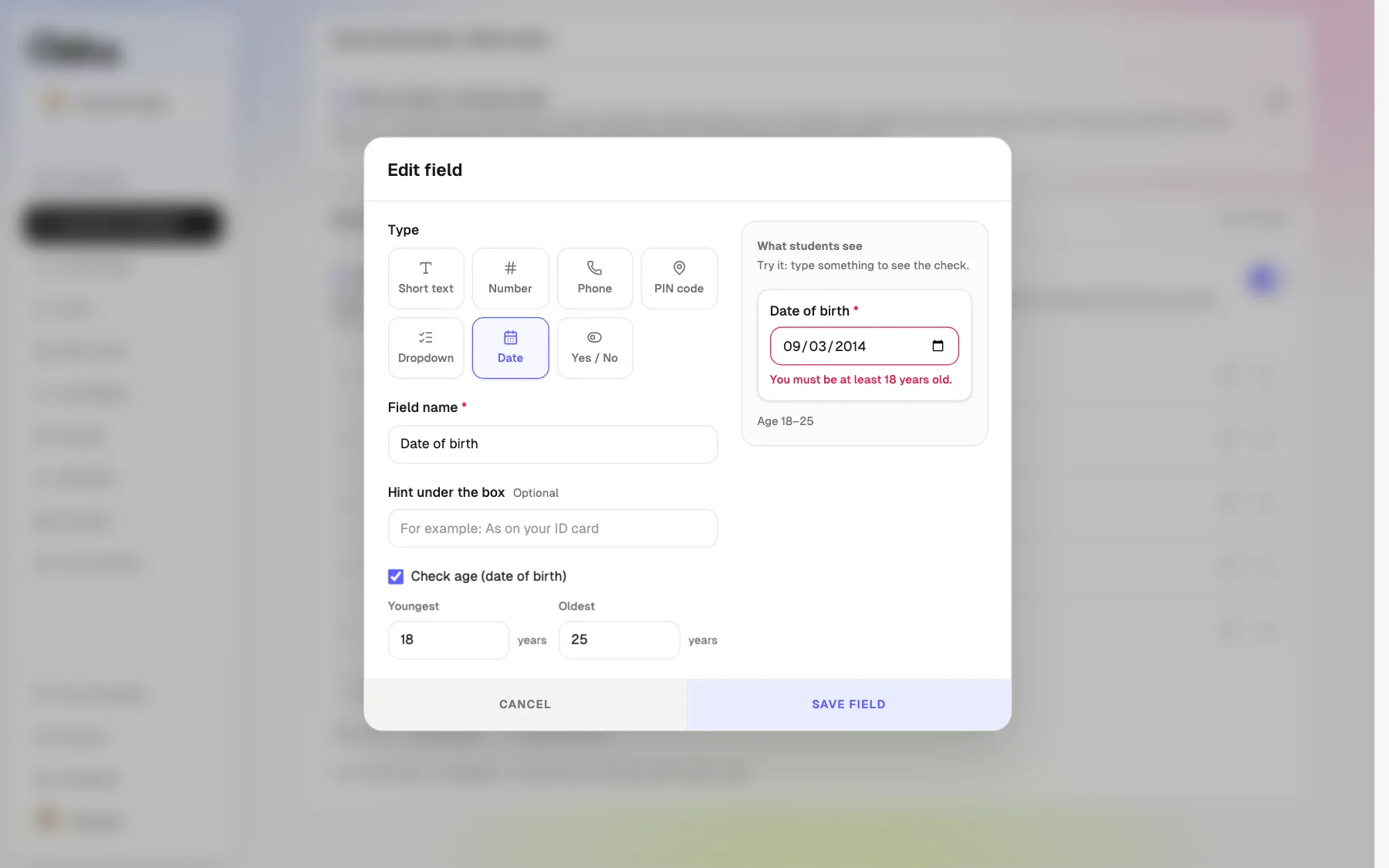 Editing the Date of birth field: age 18 to 25, and a live preview showing You must be at least 18 years old